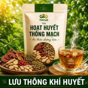 TRÀ HOẠT HUYẾT – THÔNG MẠCH 